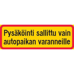 Pysäköinti sallittu vain autopaikan varanneille liikennemerkkialu R1 600 x 200mm