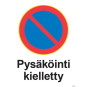Pysäköinti kielletty symboli + teksti alumiini 300 x 450 mm